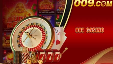009 Casino – Những điều bạn nên biết về sân chơi đổi thưởng 